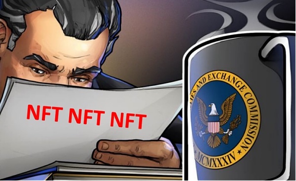 SEC首次对NFT行业开出罚单 什么样的NFT是证券? SEC首次对NFT行业开出罚单 什么样的NFT是证券?